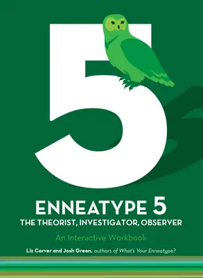 Enneatyp 5: Obserwator, badacz, teoretyk: Interaktywny zeszyt ćwiczeń - Enneatype 5: The Observer, Investigator, Theorist: An Interactive Workbook