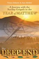 Deep End - Podróż z Ewangeliami niedzielnymi w Roku Mateusza - Deep End - A Journey with the Sunday Gospels in the Year of Matthew