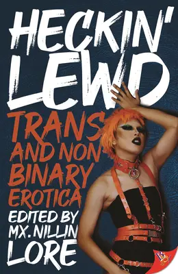 Heckin' Lewd: Erotyka trans i niebinarna - Heckin' Lewd: Trans and Nonbinary Erotica