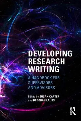 Rozwijanie pisania prac badawczych: Podręcznik dla przełożonych i doradców - Developing Research Writing: A Handbook for Supervisors and Advisors