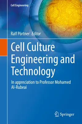 Inżynieria i technologia kultur komórkowych: W uznaniu dla profesora Mohameda Al-Rubeai - Cell Culture Engineering and Technology: In Appreciation to Professor Mohamed Al-Rubeai