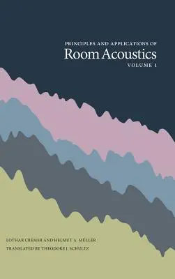 Zasady i zastosowania akustyki pomieszczeń, tom 1 - Principles and Applications of Room Acoustics, Volume 1