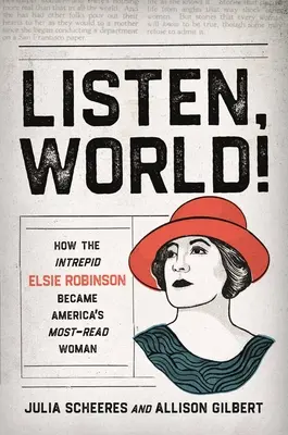 Słuchaj, świecie! Jak nieustraszona Elsie Robinson stała się najczęściej czytaną kobietą w Ameryce - Listen, World!: How the Intrepid Elsie Robinson Became America's Most-Read Woman