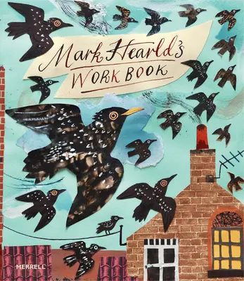 Książka robocza Marka Hearlda - Mark Hearld's Work Book