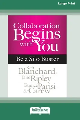 Współpraca zaczyna się od ciebie: Bądź pogromcą silosów (16pt Large Print Edition) - Collaboration Begins with You: Be a Silo Buster (16pt Large Print Edition)