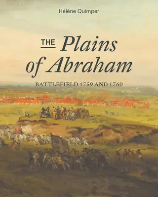 Równiny Abrahama: Pole bitwy 1759-1760 - The Plains of Abraham: Battlefield 1759-1760