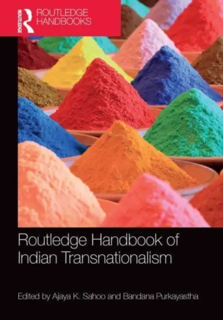 Routledge Handbook of Indian Transnationalism (Podręcznik indyjskiego transnacjonalizmu) - Routledge Handbook of Indian Transnationalism