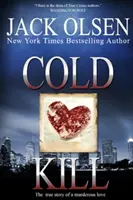 Cold Kill: Prawdziwa historia morderczej miłości - Cold Kill: The True Story of a Murderous Love