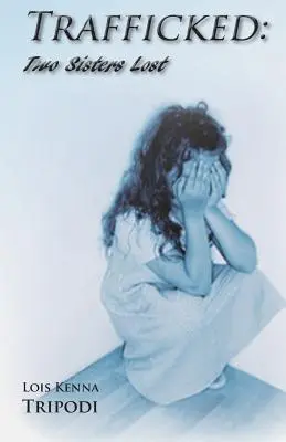 Trafficked: Dwie zagubione siostry - Trafficked: Two Sisters Lost