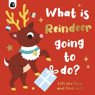 Co będzie robił renifer? Podnieś klapkę i dowiedz się! - What Is Reindeer Going to Do?: Lift the Flap and Find Out!