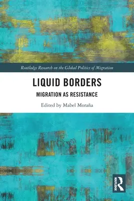 Płynne granice: Migracja jako opór - Liquid Borders: Migration as Resistance