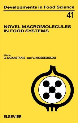 Nowe makrocząsteczki w systemach żywnościowych: Tom 41 - Novel Macromolecules in Food Systems: Volume 41