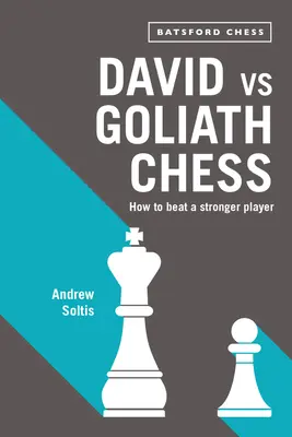 Szachy Dawid kontra Goliat: jak pokonać silniejszego gracza - David Vs Goliath Chess: How to Beat a Stronger Player