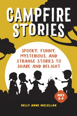 Campfire Stories: Upiorne historie, którymi można się dzielić i zachwycać - Campfire Stories: Spooky Stories to Share and Delight