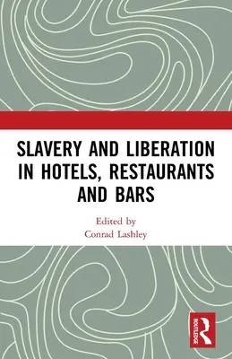 Niewolnictwo i wyzwolenie w hotelach, restauracjach i barach - Slavery and Liberation in Hotels, Restaurants and Bars