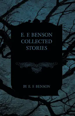 E. F. Benson Opowiadania zebrane - E. F. Benson Collected Stories