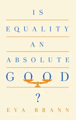 Czy równość jest dobrem absolutnym? - Is Equality an Absolute Good?