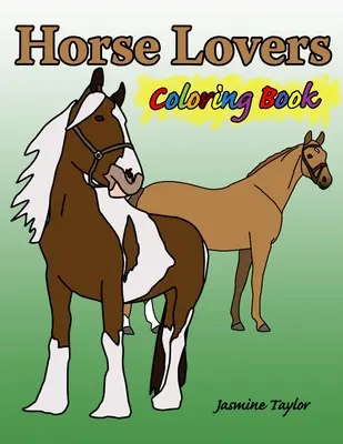 Kolorowanka dla miłośników koni - Horse Lovers Coloring Book