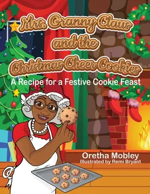 Pani Babcia Mikołajowa i świąteczne ciasteczka: Przepis na świąteczną ucztę z ciasteczkami - Mrs. Granny Claus and the Christmas Cheer Cookies: A Recipe for a Festive Cookie Feast