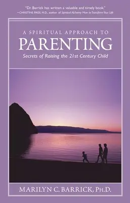 Duchowe podejście do rodzicielstwa: Sekrety wychowania dziecka XXI wieku - Spiritual Approach to Parenting: Secrets of Raising a 21st Century Child