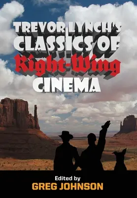 Klasyka kina prawicowego Trevora Lyncha - Trevor Lynch's Classics of Right-Wing Cinema