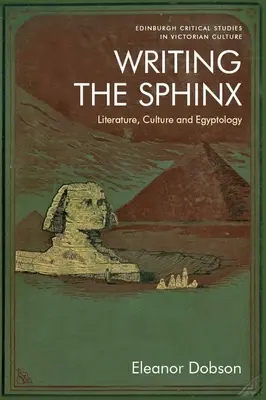 Pisanie Sfinksa: literatura, kultura i egiptologia - Writing the Sphinx: Literature, Culture and Egyptology