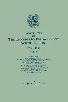 Streszczenia zapisów hrabstwa Onslow w Karolinie Północnej, 1734-1850. w dwóch tomach. Tom II - Abstracts of the Records of Onslow County, North Carolina, 1734-1850. in Two Volumes. Volume II