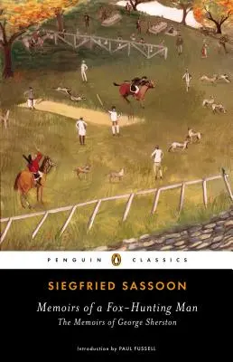 Wspomnienia człowieka polującego na lisy: Wspomnienia George'a Sherstona - Memoirs of a Fox-Hunting Man: The Memoirs of George Sherston