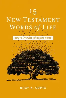 15 słów życia z Nowego Testamentu: Teologia Nowego Testamentu dla prawdziwego życia - 15 New Testament Words of Life: A New Testament Theology for Real Life