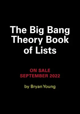 The Big Bang Theory Book of Lists: Oficjalny przewodnik po postaciach, cytatach, osiach czasu i niezapomnianych momentach - The Big Bang Theory Book of Lists: The Official Guide to Characters, Quotes, Timelines, and Memorable Moments