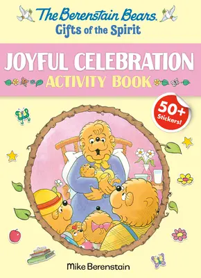 Berenstain Bears Gifts of the Spirit: Joyful Celebration Activity Book (Berenstain Bears) - Berenstain Bears Gifts of the Spirit Joyful Celebration Activity Book (Berenstain Bears)