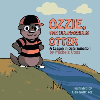 Ozzie, odważna wydra: Lekcja determinacji - Ozzie, the Courageous Otter: A Lesson in Determination