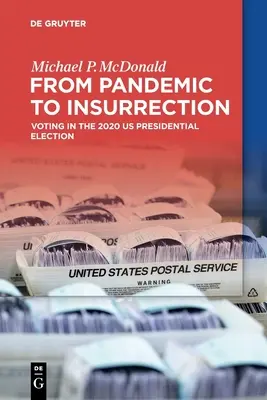 Od pandemii do powstania: Głosowanie w wyborach prezydenckich w USA w 2020 r. - From Pandemic to Insurrection: Voting in the 2020 US Presidential Election