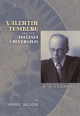 Valentin Tomberg i Ecclesia Universalis: Biografia - Valentin Tomberg and the Ecclesia Universalis: A Biography