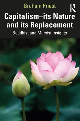 Kapitalizm - jego natura i jego zastąpienie: Buddyjskie i marksistowskie spostrzeżenia - Capitalism--Its Nature and Its Replacement: Buddhist and Marxist Insights