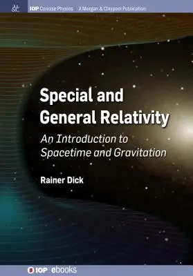 Szczególna i ogólna teoria względności: Wprowadzenie do czasoprzestrzeni i grawitacji - Special and General Relativity: An Introduction to Spacetime and Gravitation