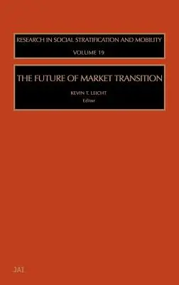 Przyszłość transformacji rynkowej: Tom 19 - The Future of Market Transition: Volume 19