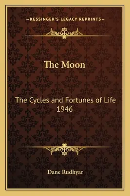 Księżyc: Cykle i losy życia 1946 - The Moon: The Cycles and Fortunes of Life 1946