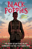 Czarne maki: Historia czarnej społeczności Wielkiej Brytanii podczas pierwszej wojny światowej - Black Poppies: The Story of Britain's Black Community in the First World War