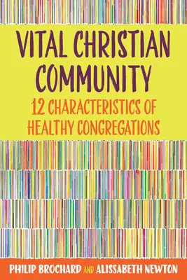 Witalna wspólnota chrześcijańska: Dwanaście cech zdrowych zgromadzeń - Vital Christian Community: Twelve Characteristics of Healthy Congregations