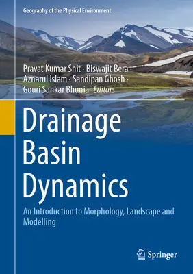 Dynamika zlewni: Wprowadzenie do morfologii, krajobrazu i modelowania - Drainage Basin Dynamics: An Introduction to Morphology, Landscape and Modelling