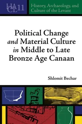 Zmiany polityczne i kultura materialna w Kanaanie w środkowej i późnej epoce brązu - Political Change and Material Culture in Middle to Late Bronze Age Canaan