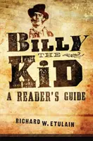 Billy the Kid: przewodnik dla czytelników - Billy the Kid: A Reader's Guide