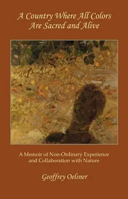 Kraj, w którym wszystkie kolory są święte i żywe - A Country Where All Colors Are Sacred and Alive