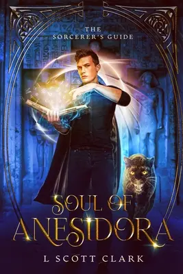 Soul of Anesidora: Przewodnik czarodzieja - Soul of Anesidora: The Sorcerer's Guide