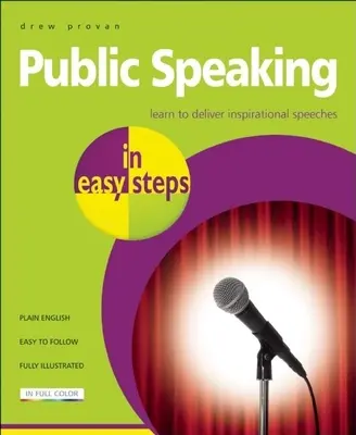 Wystąpienia publiczne w prostych krokach: Naucz się wygłaszać inspirujące przemówienia - Public Speaking in Easy Steps: Learn to Deliver Inspirational Speeches