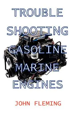 Rozwiązywanie problemów z benzynowymi silnikami morskimi - Trouble Shooting Gasoline Marine Engines