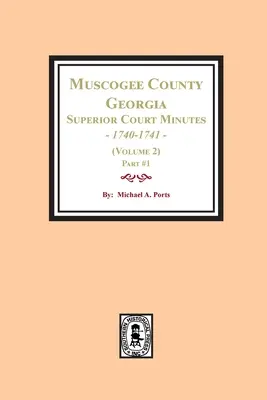 Hrabstwo Muscogee, Georgia Protokoły Sądu Najwyższego, 1840-1841. (Tom 2) część #1 - Muscogee County, Georgia Superior Court Minutes, 1840-1841. (Volume 2) part #1