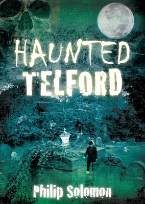 Nawiedzone Telford - Haunted Telford