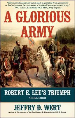 Wspaniała armia: Triumf Roberta E. Lee, 1862-1863 - A Glorious Army: Robert E. Lee's Triumph, 1862-1863